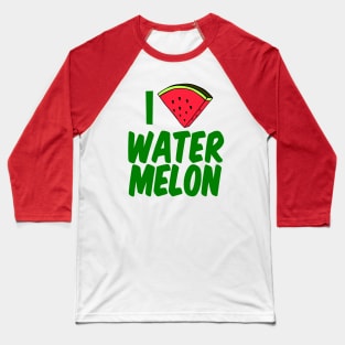 I Love Watermelon Baseball T-Shirt